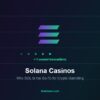 Solana Casinos: Why SOL Is Becoming the Go-To for Crypto Gambling